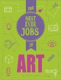 Enlarge image Cover: The Best Ever Jobs In: Art - Wayland