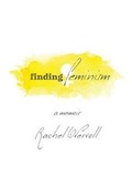 Cover: Finding Feminism A Memoir - Rachel Overvoll