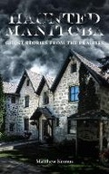 Cover: Haunted Manitoba - Great Plains Publications Ltd