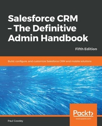 Abbildung von: Salesforce CRM - The Definitive Admin Handbook. - De Gruyter