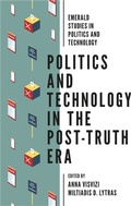 Cover: Politics and Technology in the Post-Truth Era - Emerald Publishing Limited