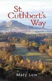 Abbildung von: St Cuthbert's Way - 2019 edition - Wild Goose Publications