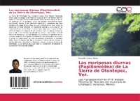 Abbildung von: Las mariposas diurnas (Papilionoidea) de La Sierra de Otontepec, Ver. - Editorial Académica Española
