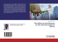 Abbildung von: The effect of microfinance on the informal sector in Ghana - LAP Lambert Academic Publishing