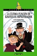 Cover: La &uacute;ltima funci&oacute;n de Ignotus el Hipnotizador - ANAYA INFANTIL Y JUVENIL