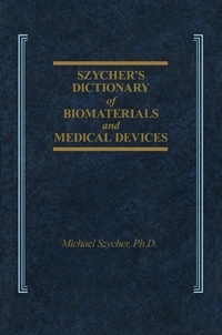 Abbildung von: Szycher's Dictionary of Biomaterials and Medical Devices - Routledge
