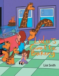 Enlarge image Cover: Lulu's Giraffe Bakery - Lulu Publishing Services