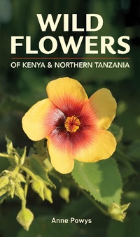 Abbildung von: Wild Flowers of Kenya and Northern Tanzania - Struik Nature