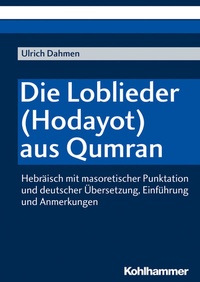 Abbildung von: Die Loblieder (Hodayot) aus Qumran - Kohlhammer