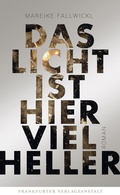 Cover: Das Licht ist hier viel heller - Frankfurter Verlagsanstalt