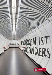 Enlarge image Cover: Morgen ist woanders - Tyrolia