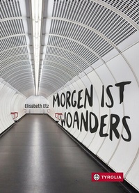 Abbildung von: Morgen ist woanders - Tyrolia