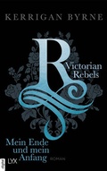 Cover: Victorian Rebels - Mein Ende und mein Anfang - LYX