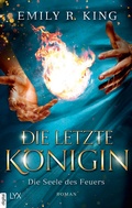 Cover: Die letzte K&ouml;nigin - Die Seele des Feuers - LYX