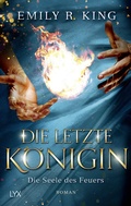 Cover: Die letzte K&ouml;nigin - Die Seele des Feuers - LYX