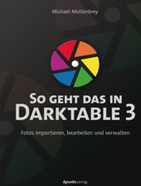 Abbildung von: So geht das in Darktable 3 - dpunkt