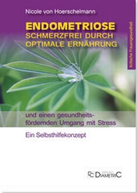 Abbildung von: Endometriose: Schmerzfrei durch optimale Ernährung und einen gesundheitsfördernden Umgang mit Stress - Diametric
