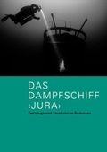 Cover: Das Dampfschiff JURA - Departement f. Erziehung u. Kultur d. Kantons Thurgau