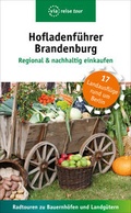 Cover: Hofladenf&uuml;hrer Brandenburg - Regional & nachhaltig einkaufen - via reise
