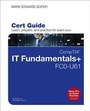 Cover: CompTIA IT Fundamentals+ FC0-U61 Cert Guide - Pearson It Certification