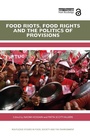 Cover: Food Riots, Food Rights and the Politics of Provisions - Routledge