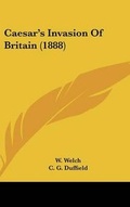 Cover: Caesar's Invasion of Britain (1888) - Kessinger Publishing