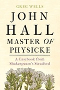 Cover: John Hall, Master of Physicke - Manchester University Press