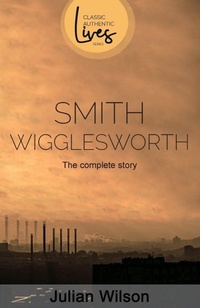 Enlarge image Cover: Smith Wigglesworth - Authentic Media