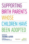 Cover: Supporting Birth Parents Whose Children Have Been Adopted - Jessica Kingsley Publishers
