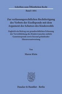 Abbildung von: Zur verfassungsrechtlichen Rechtfertigung des Verbots der Eizellspende mit dem Argument des Schutzes des Kindeswohls. - Duncker & Humblot