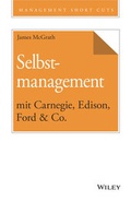 Cover: Selbstmanagement mit Carnegie, Edison, Ford & Co. - Wiley-VCH