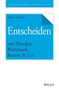 Cover: Entscheiden mit Drucker, Blanchard, Bennis & Co. - Wiley-VCH