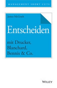 Abbildung von: Entscheiden mit Drucker, Blanchard, Bennis & Co. - Wiley-VCH