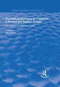 Cover: The Political Economy of Transition in Central and Eastern Europe - Routledge
