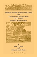 Cover: Abstracts of Death Notices (1833-1852) and Miscellaneous News Items from the Maine Farmer (1833-1924) - Heritage Books