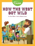 Cover: How the West Got Wild - Cricket Media