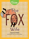 Cover: Fox Wife: A Japanese Folktale - Cricket Media