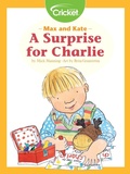 Cover: Max and Kate: A Surprise for Charlie - Cricket Media