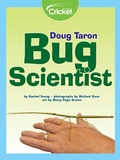 Cover: Doug Taron: Bug Scientist - Cricket Media