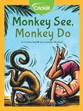 Cover: Monkey See, Monkey Do - Cricket Media
