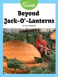 Cover: Beyond Jack-O'-Lanterns - Cricket Media