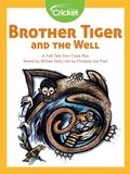 Cover: Brother Tiger and the Well: A Folk Tale from Costa Rica - Cricket Media