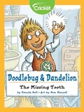 Cover: Doodlebug & Dandelion: The Missing Tooth - Cricket Media