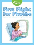 Cover: First Flight for Phoebe - Cricket Media