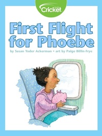 Enlarge image Cover: First Flight for Phoebe - Cricket Media