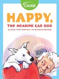 Cover: Happy, the Hearing Ear Dog - Cricket Media