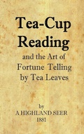 Cover: Tea-Cup Reading and the Art of Fortune Telling by Tea Leaves - Inspiration Import