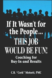 Abbildung von: If It Wasn't For the People...This Job Would Be Fun - CRC Press