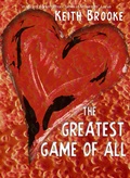 Cover: The Greatest Game of All - a story of love and test-tubes - Infinite Press