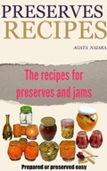 Cover: Preserves Recipes - Prepared or preserved easy (Fast, Easy & Delicious Cookbook, #1) - Fast, Easy & Delicious Cookbook
